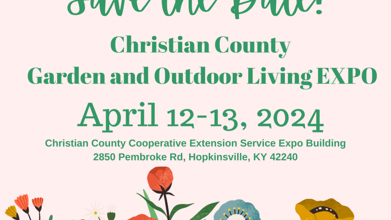 Save the date! Christian County Garden and Outdoor Living EXPO, April 12-13, 2024